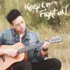 Keep On Fight On (English Acoustic Version) - Single album lyrics, reviews, download
