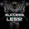 Success and Nothing Less: Motivational Speeches and Workout Music album lyrics, reviews, download