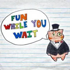 Fun While You Wait - EP by Fun While You Wait album reviews, ratings, credits