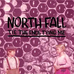 Tie the Ends Tying Me by North Fall album reviews, ratings, credits