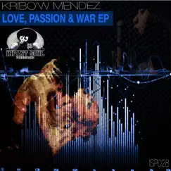 Love, Passion & War - EP by Kribo'w Mendez album reviews, ratings, credits