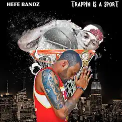 Trappin' Is a Sport by Hefe Bandz album reviews, ratings, credits