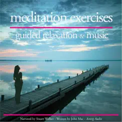 Meditations Exercises: Guided Relaxation & Music by Stuart Walker & John Mac album reviews, ratings, credits