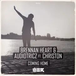 Coming Home (feat. Christon) - Single by Brennan Heart & Audiotricz album reviews, ratings, credits