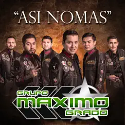Así Nomas - Single by Grupo Maximo Grado album reviews, ratings, credits