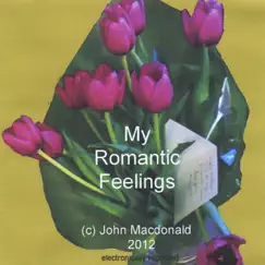 My Romantic Feelings by John MacDonald album reviews, ratings, credits