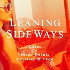 Leaning Sideways (feat. Jason Derulo, Pryslezz & VEDO) [Remixes] by Lotus album reviews, ratings, credits