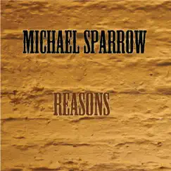 Reasons - EP by Michael Sparrow album reviews, ratings, credits