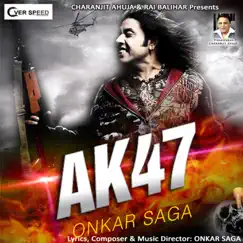 AK 47 - Single by Onkar Saga album reviews, ratings, credits