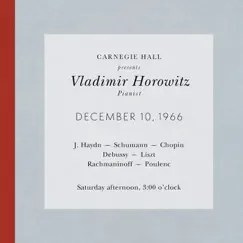 Vladimir Horowitz Live at Carnegie Hall - Recital December 10, 1966: Haydn, Schumann, Chopin, Debussy, Liszt, Rachmaninoff & Poulenc by Vladimir Horowitz album reviews, ratings, credits