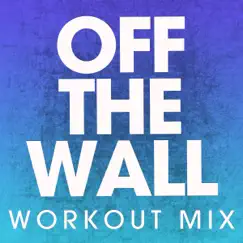 Off the Wall (Workout Mix) - Single by Power Music Workout album reviews, ratings, credits