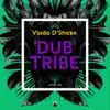 Dub Tribe - Single album lyrics, reviews, download