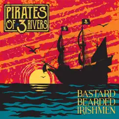 Pirates of Three Rivers - Single by Bastard Bearded Irishmen album reviews, ratings, credits