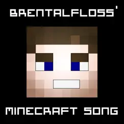 Brentalfloss' Minecraft Song - Single by Brentalfloss album reviews, ratings, credits