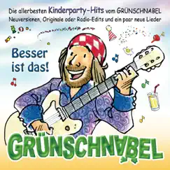 Besser ist das! Die allerbesten Kinderparty-Hits by Grünschnabel album reviews, ratings, credits