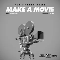 Make a Movie (feat. Sliq Money) - Single by Fly Street Gang album reviews, ratings, credits