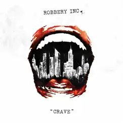 Crave EP by Robbery Inc. album reviews, ratings, credits