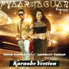 Pyaar Te Jaguar (feat. Harshit Tomar) [Karaoke Version] - Single by Neha Kakkar album reviews, ratings, credits