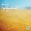 My Blondie Lost - EP album lyrics, reviews, download