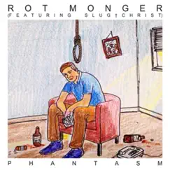 Phantasm (feat. Slug Christ) - Single by Rot Monger album reviews, ratings, credits