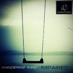 Impaired - Single by Wandering Wind album reviews, ratings, credits