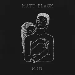 Riot - Single by Matt Black album reviews, ratings, credits