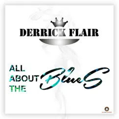 All About the Blues by Derrick Flair album reviews, ratings, credits