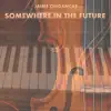 Somewhere in the Future - EP album lyrics, reviews, download