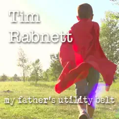 My Fathers Utility Belt by Tim Rabnett album reviews, ratings, credits