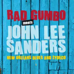 Rad Gumbo Meets John Lee Sanders by John Lee Sanders album reviews, ratings, credits