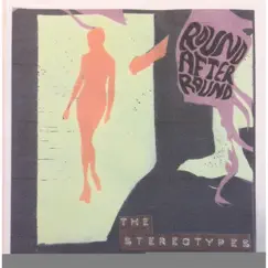 Round After Round by The Stereotypes album reviews, ratings, credits