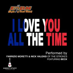 I Love You All the Time (Play It Forward Campaign) [feat. Beck] - Single by Fabrizio Moretti & Nick Valensi album reviews, ratings, credits