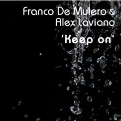 Keep On - Single by Franco De Mulero & Alex Laviano album reviews, ratings, credits