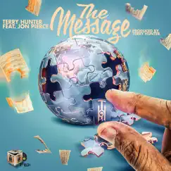The Message (feat. Jon Pierce) [Terry Hunter House Mix] Song Lyrics