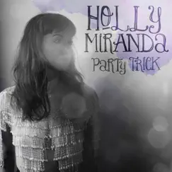 Party Trick - EP by Holly Miranda album reviews, ratings, credits