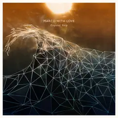 Crystal Ship - Single by Marco With Love album reviews, ratings, credits