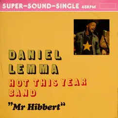 Mr Hibbert - Single by Daniel Lemma & Hot This Year Band album reviews, ratings, credits