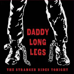 The Stranger Rides Tonight - Single by DADDY LONG LEGS album reviews, ratings, credits