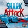 Shark Attack - Single album lyrics, reviews, download