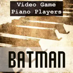 Batman (NES games tribute) by Video Game Piano Players album reviews, ratings, credits