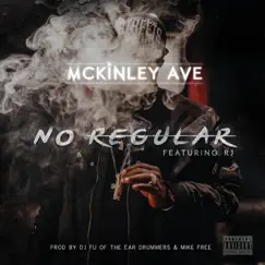 No Regular (feat. RJ) - Single by Mckinley Ave album reviews, ratings, credits