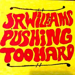 Pushin' Too Hard - Single by Jr Williams album reviews, ratings, credits