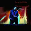 Love and Pain, Vol. 3 album lyrics, reviews, download