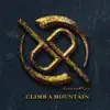 Climb a Mountain - Single album lyrics, reviews, download