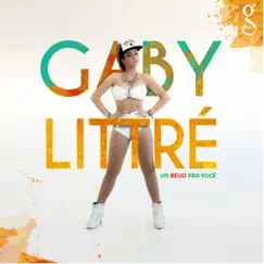 Um Beijo Pra Você - Single by Gaby Littré album reviews, ratings, credits