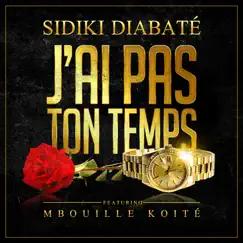 J'ai pas ton temps ! - Single by Sidiki Diabaté & Mbouille Koité album reviews, ratings, credits