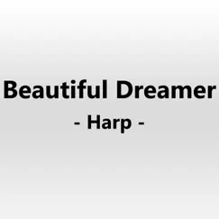 Beautiful Dreamer (Harp Instrumental) [Harp Instrumental] Song Lyrics