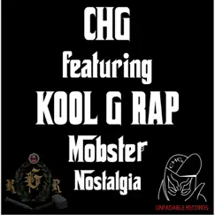 Mobster Nostalgia (feat. Kool G Rap) - Single by CHG album reviews, ratings, credits