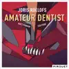 Amateur Dentist (feat. Matt Penman & Ted Poor) album lyrics, reviews, download