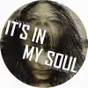 It's In My Soul - Single album lyrics, reviews, download